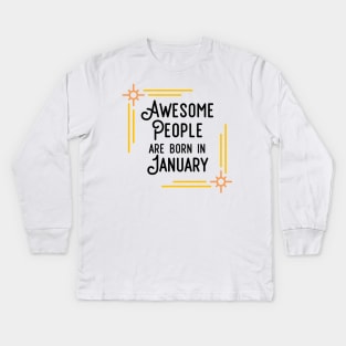 Awesome People Are Born In January (Black Text, Framed) Kids Long Sleeve T-Shirt